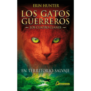 LOS GATOS GUERREROS: EN TERRITORIO SALVAJE