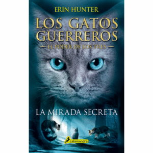 LOS GATOS GUERREROS: LA MIRADA SECRETA
