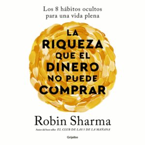 LA RIQUEZA QUE EL DINERO NO PUEDE COMPRAR