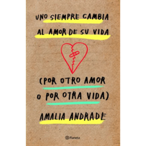 UNO SIEMPRE CAMBIA AL AMOR DE SU VIDA
