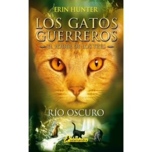Los gatos guerreros - el poder de los tres 2 - río oscuro
