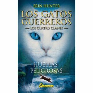 Los gatos guerreros - cuatro clanes 5 - huellas peligrosas