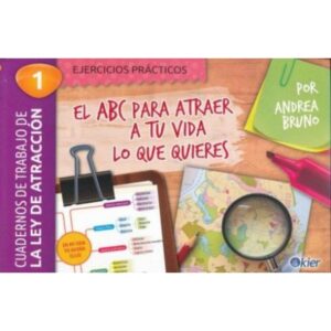 EL ABC PARA ATRAER A TU VIDA LO QUE QUIERES