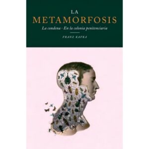 LA METAMORFOSIS - LA CONDENA - EN LA COLONIA PENITENCIARIA