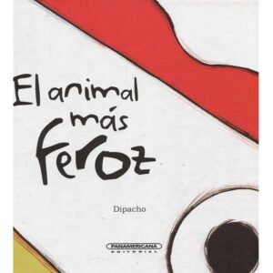 EL ANIMAL MAS FEROZ