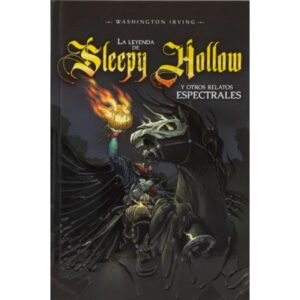 LA LEYENDA DE SLEEPY HOLLOW - Y OTROS RELATOS ESPECTRALES