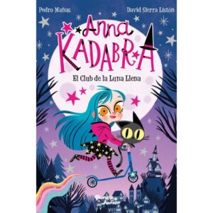 ANNA KADABRA 1. EL CLUB DE LA LUNA LLENA