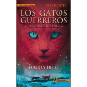 Los gatos guerreros. Cuatro clanes 2. Fuego y hielo