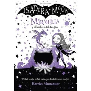Isadora Moon-Mirabella 1 y el hechizo del dragón
