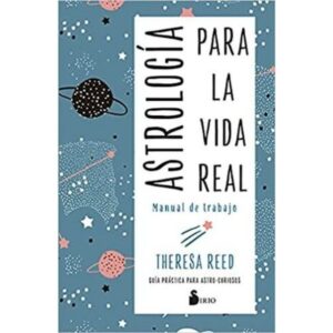 Astrología para la vida real. Manual de trabajo