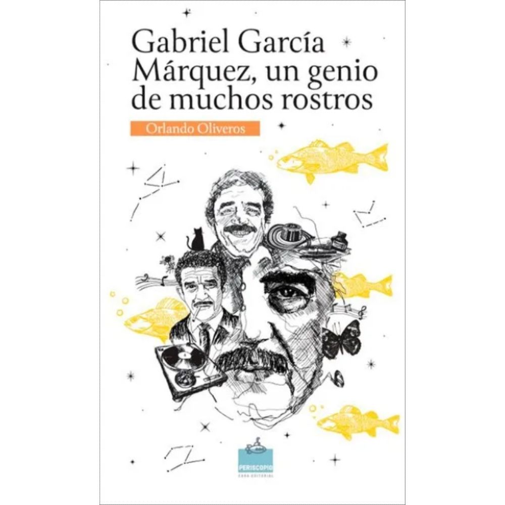 Gabriel García Márquez. Un genio de muchos rostros